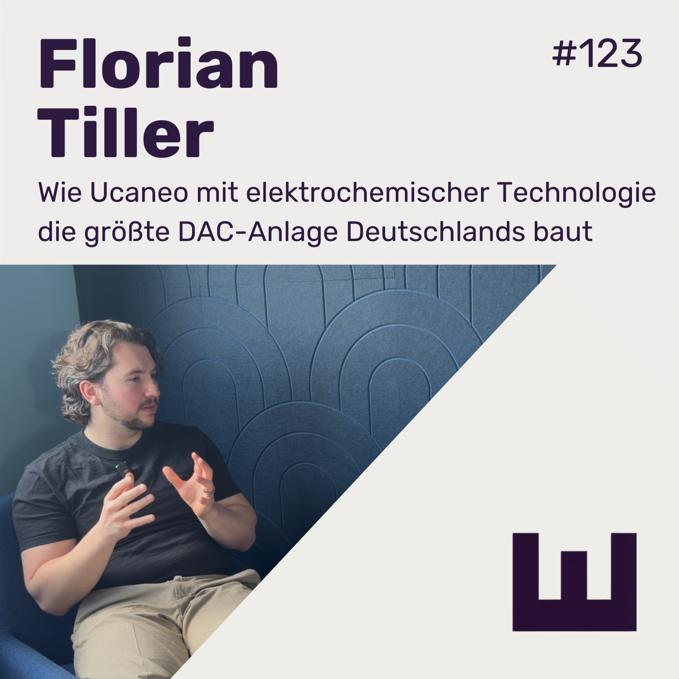 Direct Air Capture aus Berlin-Marzahn - Florian Tiller (Ucaneo) über CO2 als Rohstoff der Zukunft (E#123)