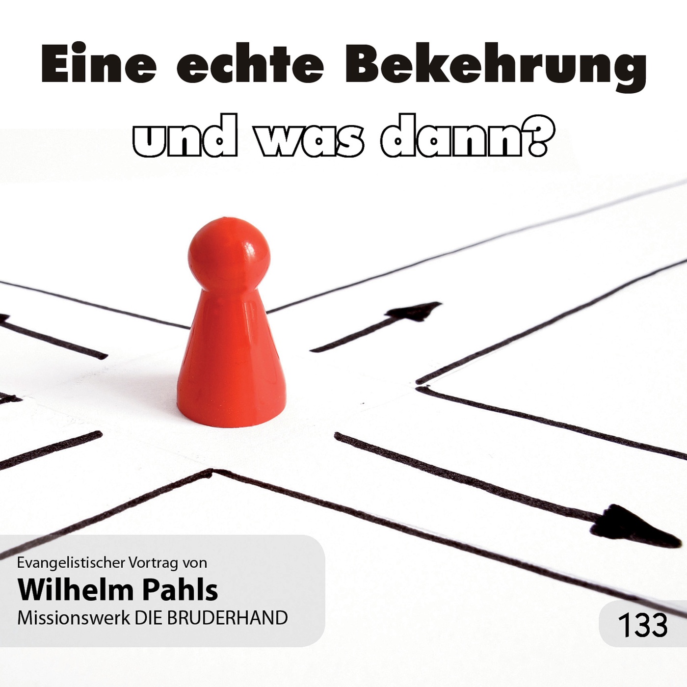 Eine echte Bekehrung – und was dann? – Wilhelm Pahls