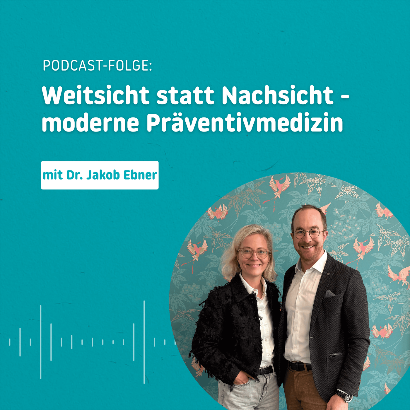 Weitsicht statt Nachsicht - moderne Präventivmedizin mit Dr. Jakob Ebner