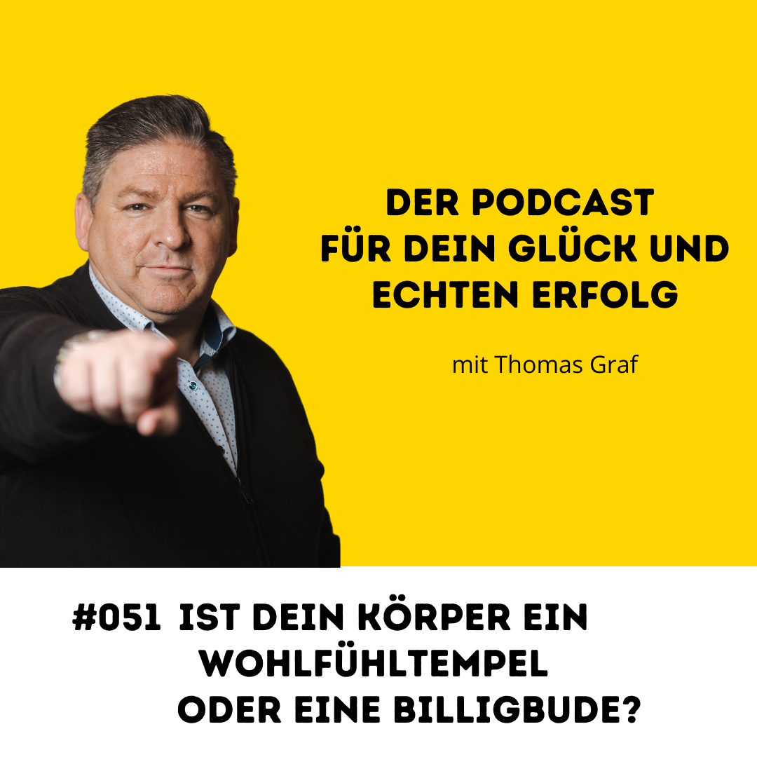 #051 Ist dein Körper ein Wohlfühltempel oder eine Billigbude?