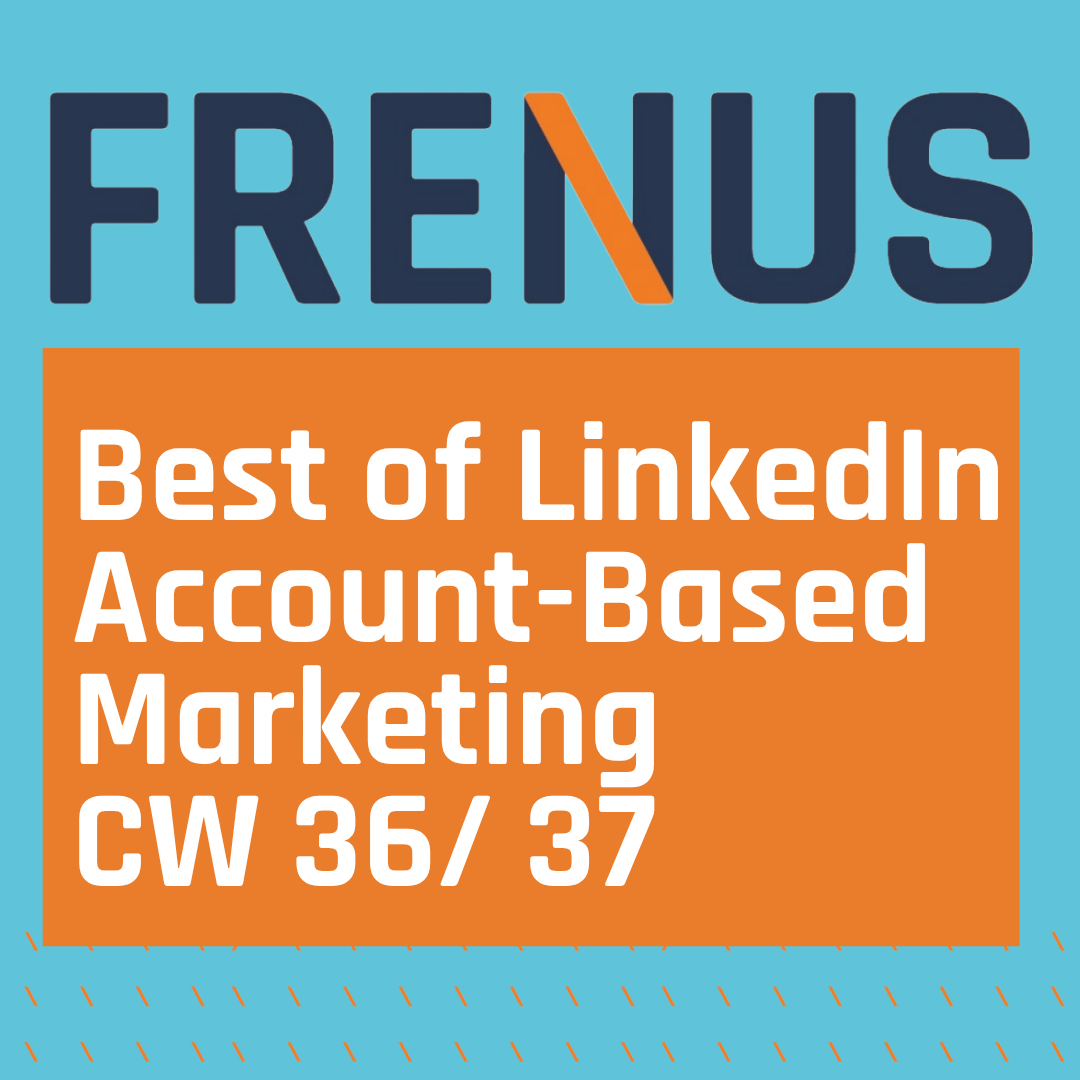 Best of Linkedin: Account-based Marketing CW 36/ 37