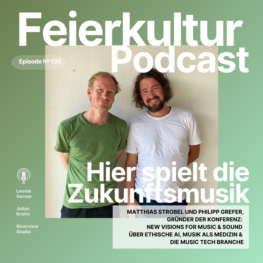 #135 - NEW VISIONS FOR MUSIC & SOUND: Matthias Strobel & Philipp Grefer über die neue Musikkonferenz in Berlin