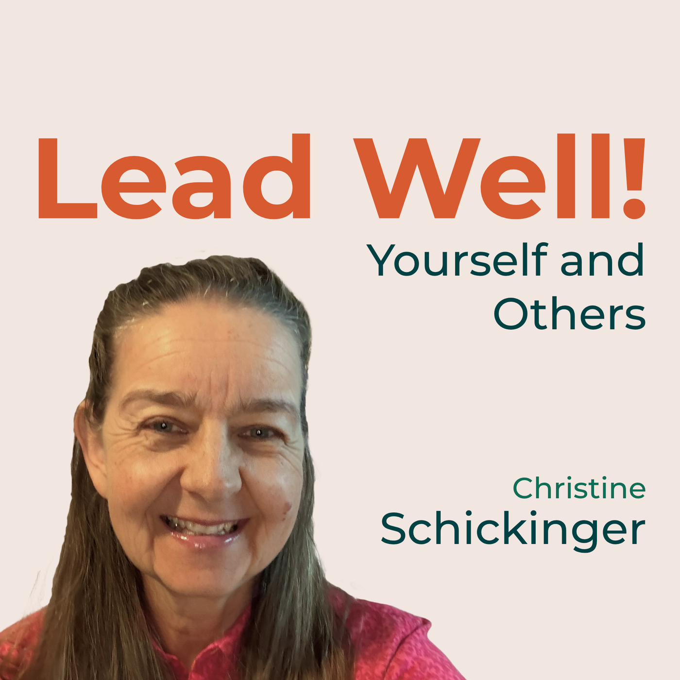 Lead Well! with Christine Schickinger