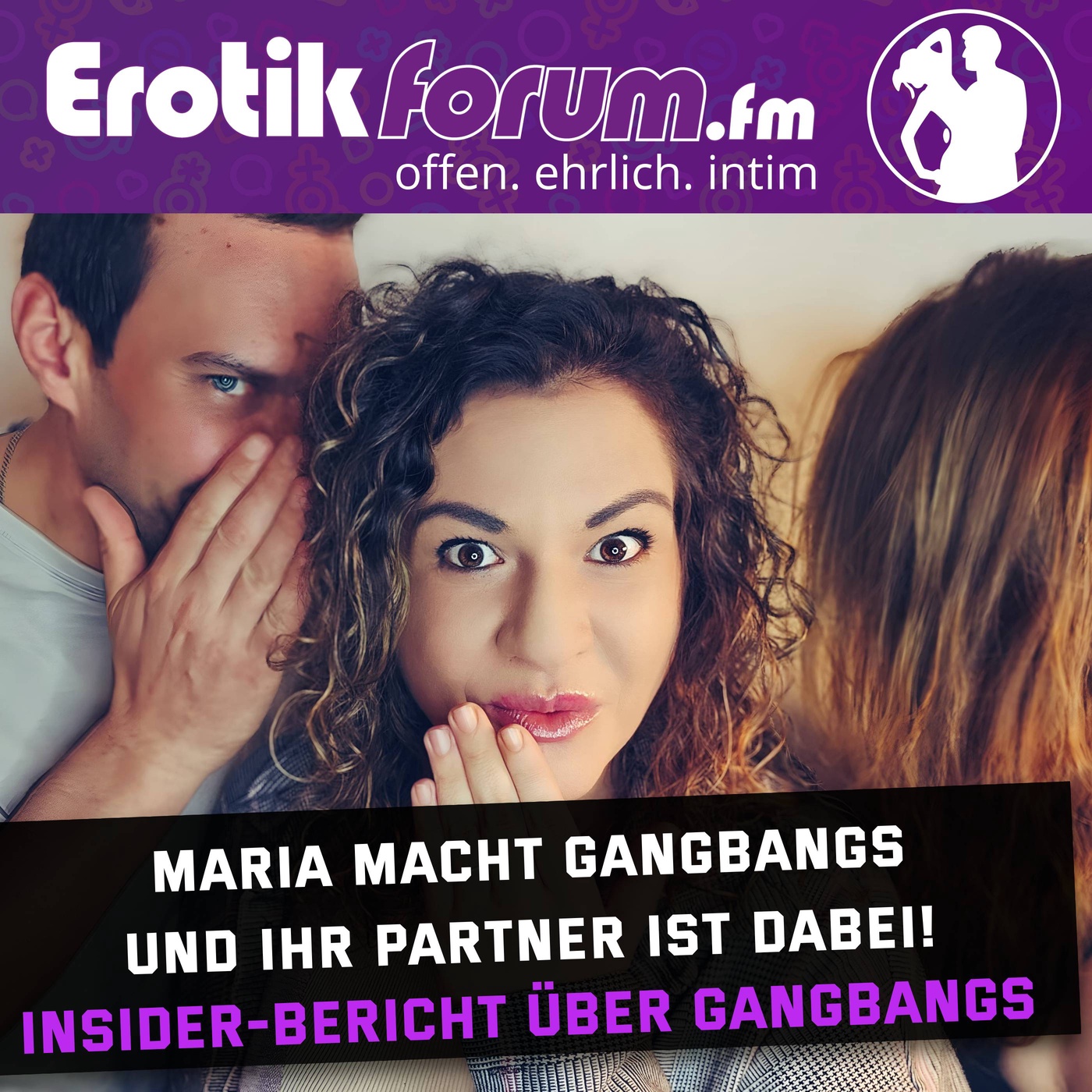 Insider-Bericht über Gangbangs: Maria macht Gangbangs und ihr Partner ist dabei!