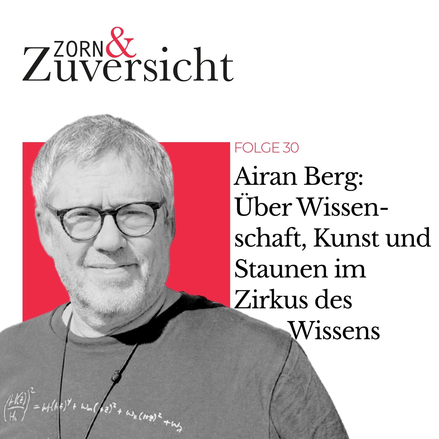 Airan Berg: Über Wissenschaft, Kunst und Staunen im Zirkus des Wissens - Folge 30