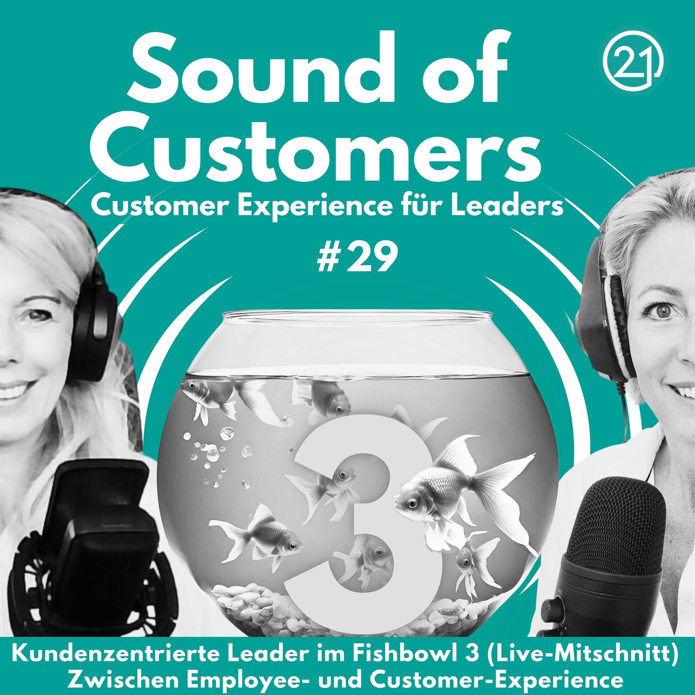 Kundenzentrierte Leader im Fishbowl 3 (Live-Mitschnitt): Zwischen Employee- und Customer-Experience