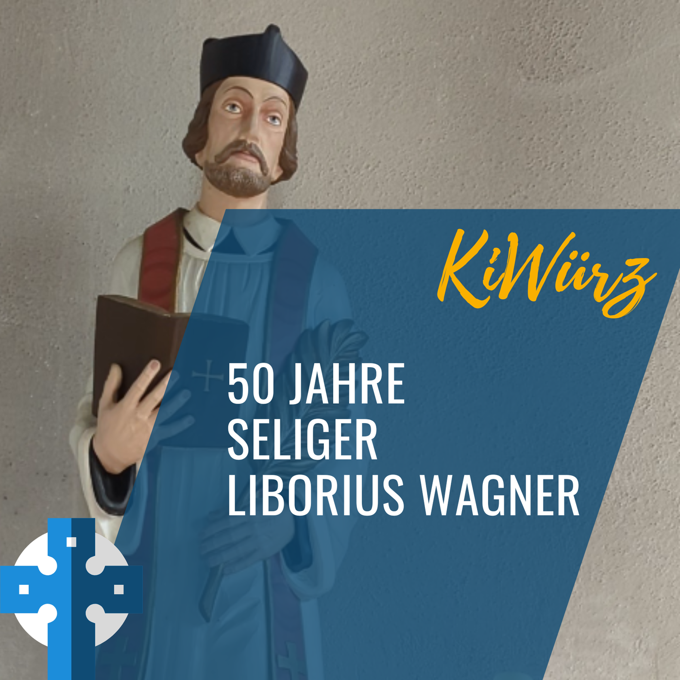 50 Jahre Seligsprechung Liborius Wagner
