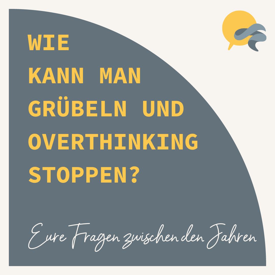 Wie kann man Grübeln und Overthinking stoppen?