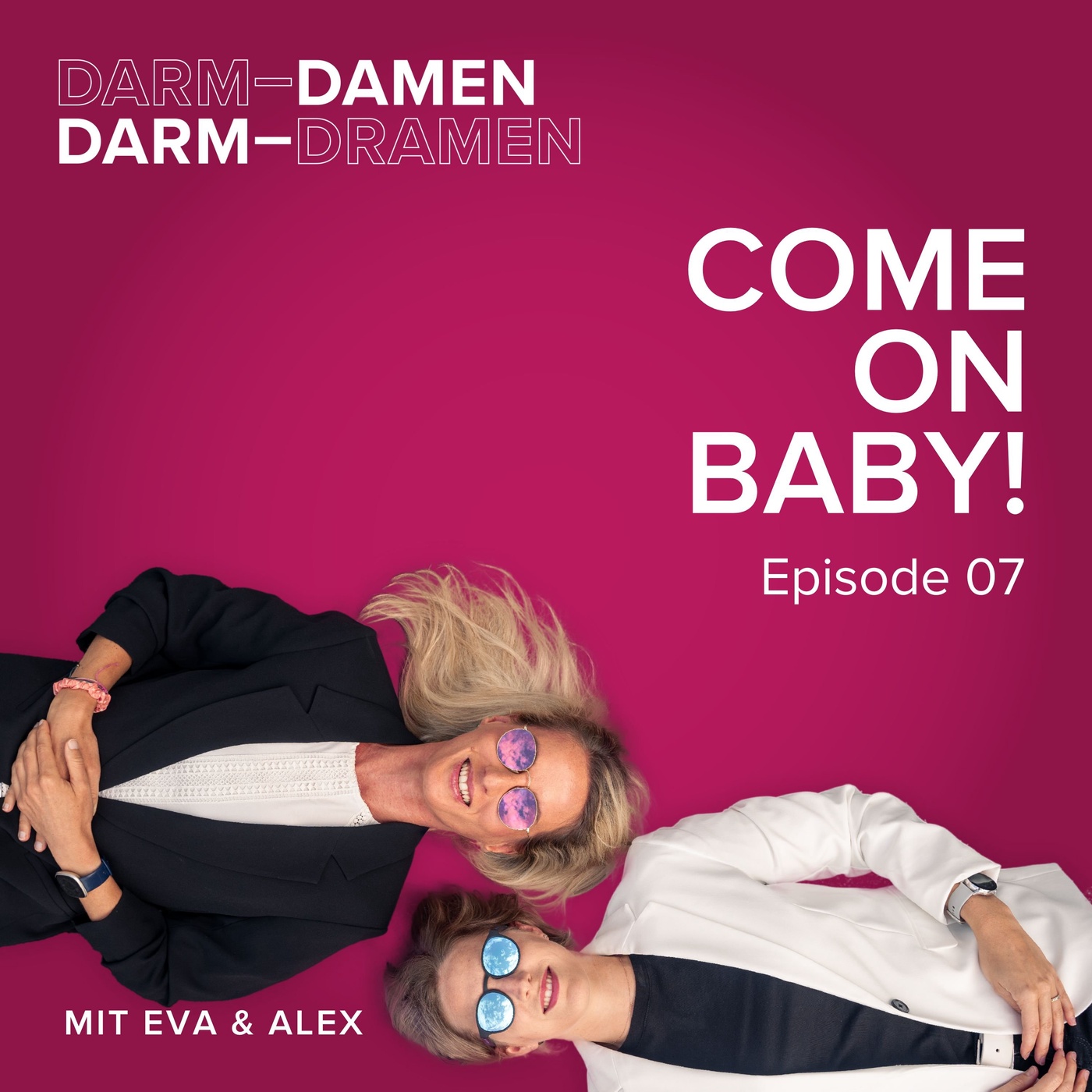 Episode 07 - „Come on Baby!“- Vom Kinderwunsch zum Wunschkind