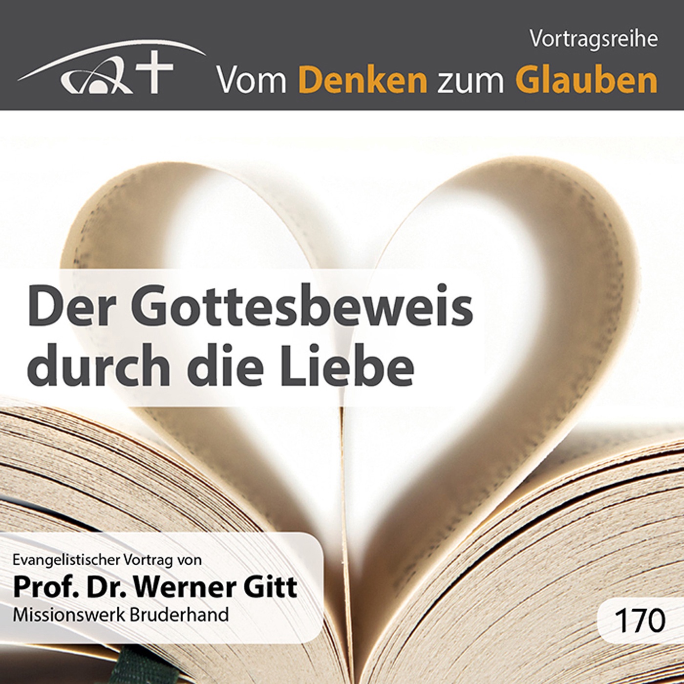 Der Gottesbeweis durch die Liebe – Werner Gitt