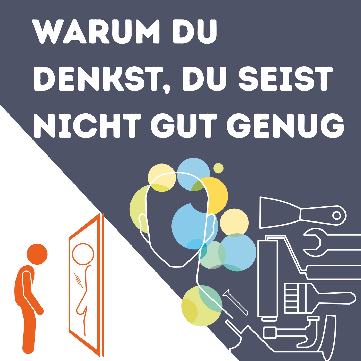 Warum du denkst, du seist nicht gut genug 