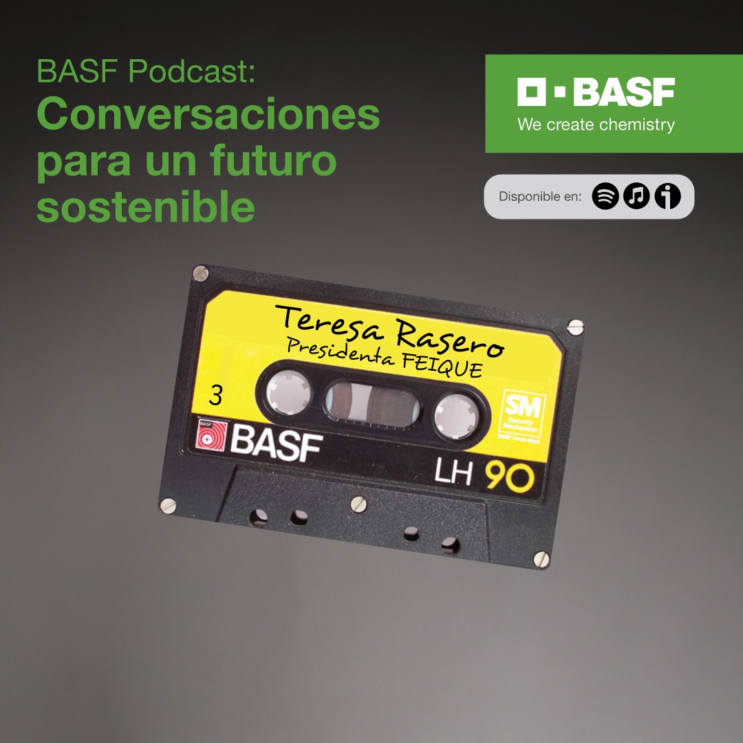 BASF Podcast, Conversaciones para un futuro sostenible: Teresa Rasero, presidenta de FEIQuE