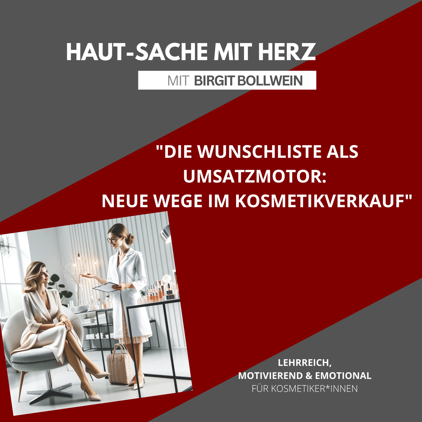 #055 Birgit Bollwein - Die Wunschliste als Umsatzmotor: Neue Wege im Kosmetikverkauf