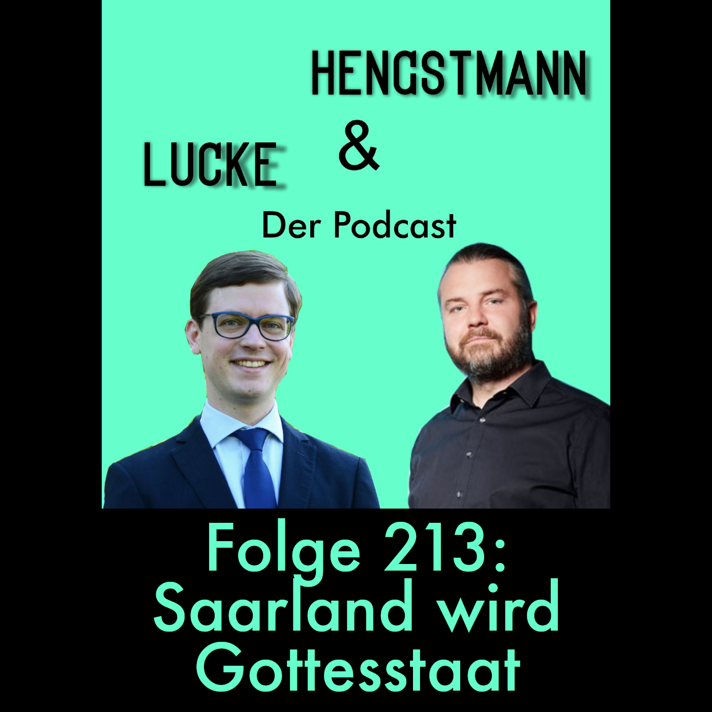 Lucke & Hengstmann, Folge 213: Saarland wird Gottesstaat (7. Mai 2026)