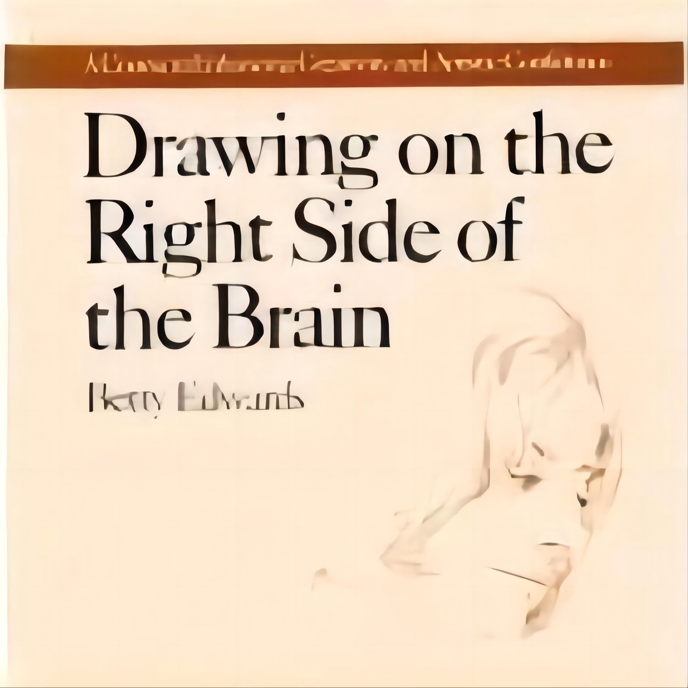 Unlocking Your Creative Potential: Exploring Drawing On The Right Side Of The Brain