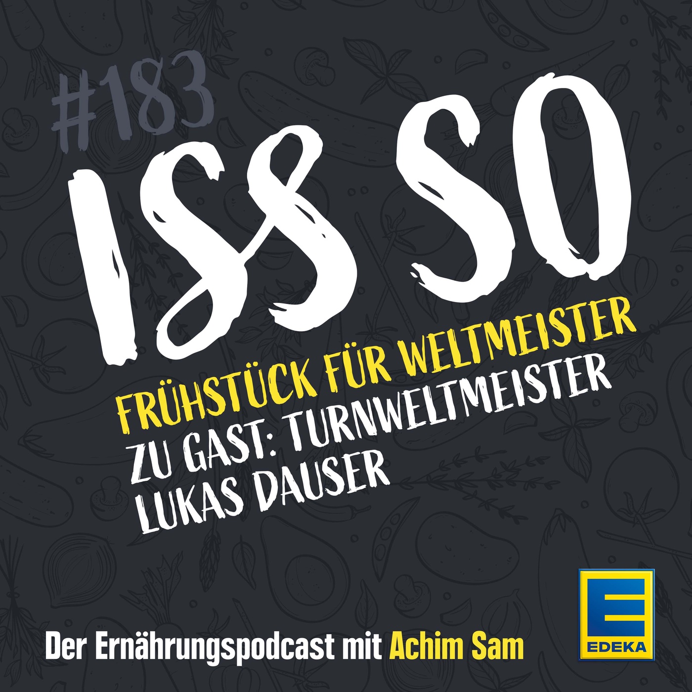 EP 183: Frühstück für Weltmeister - die Müslifolge - Zu Gast: Turnweltmeister Lukas Dauser