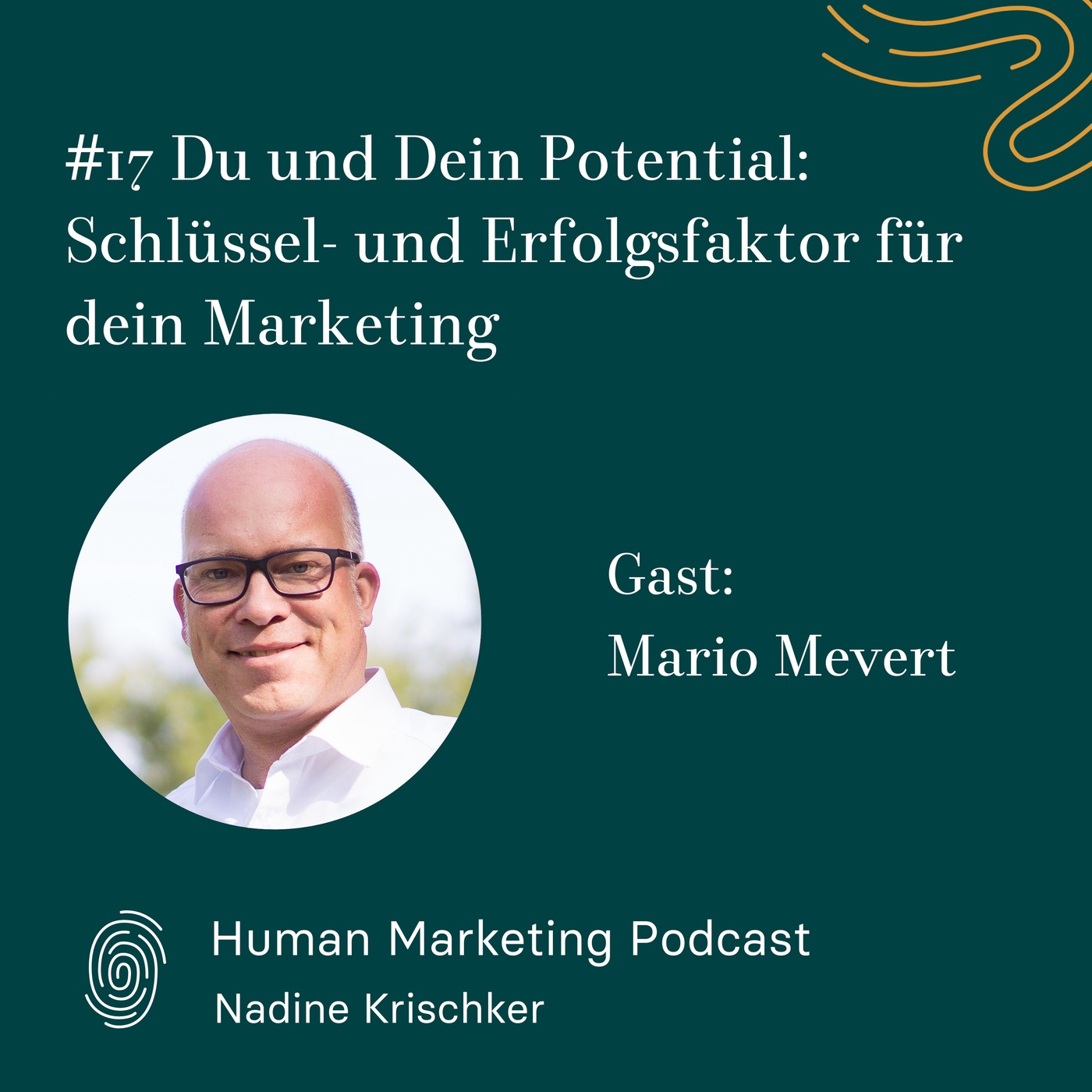 017 - Du und dein Potential: Schlüssel- und Erfolgsfaktor für dein Marketing (Gast: Mario Mevert)