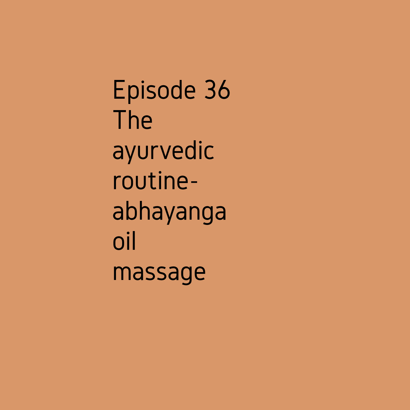 Episode 36 Abhayanga