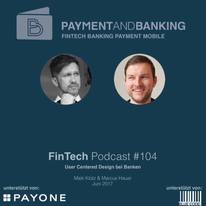 FinTech Podcast 104 User Centered Design bei Banken