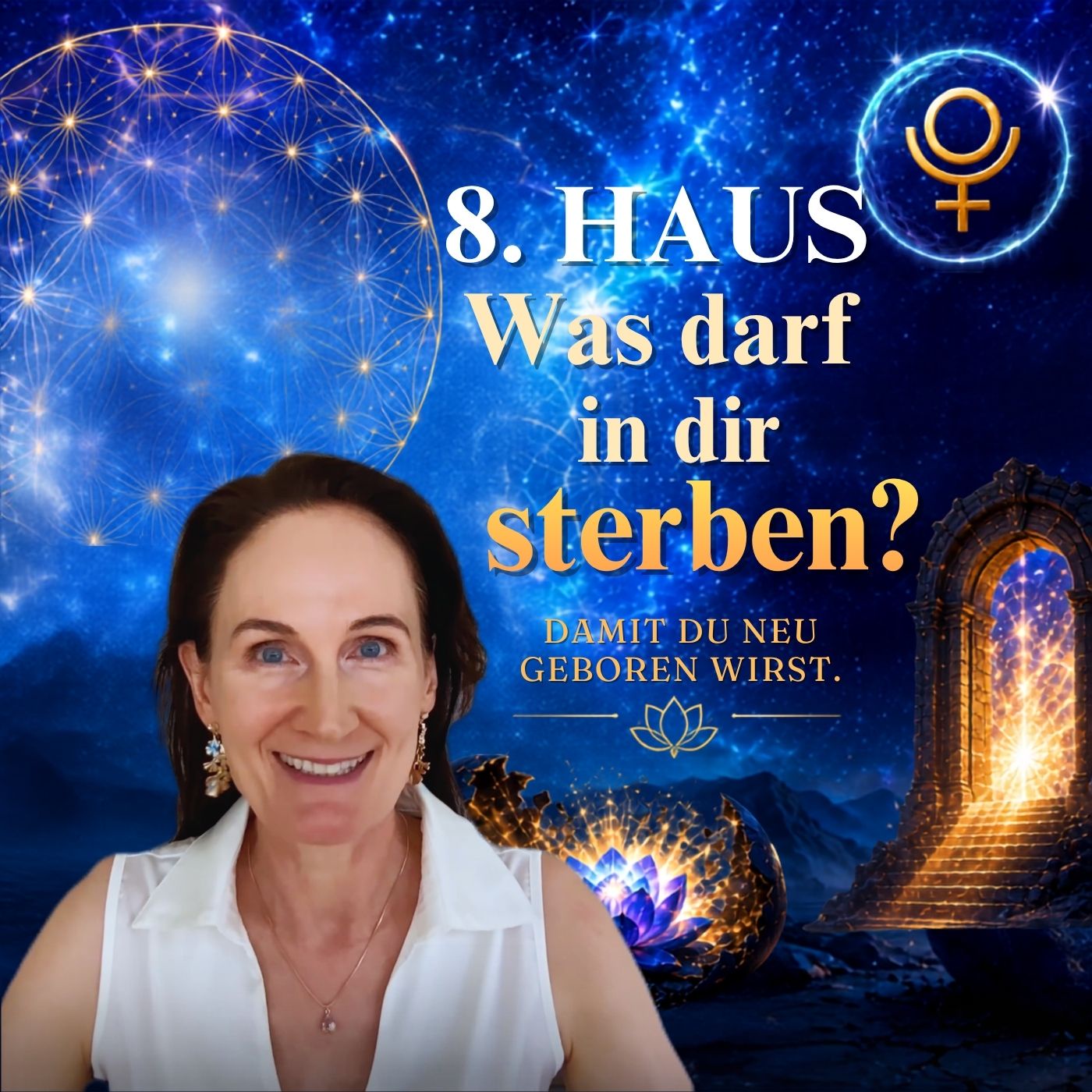 Dein 8. Haus – Was in dir sterben darf, damit du neu geboren wirst