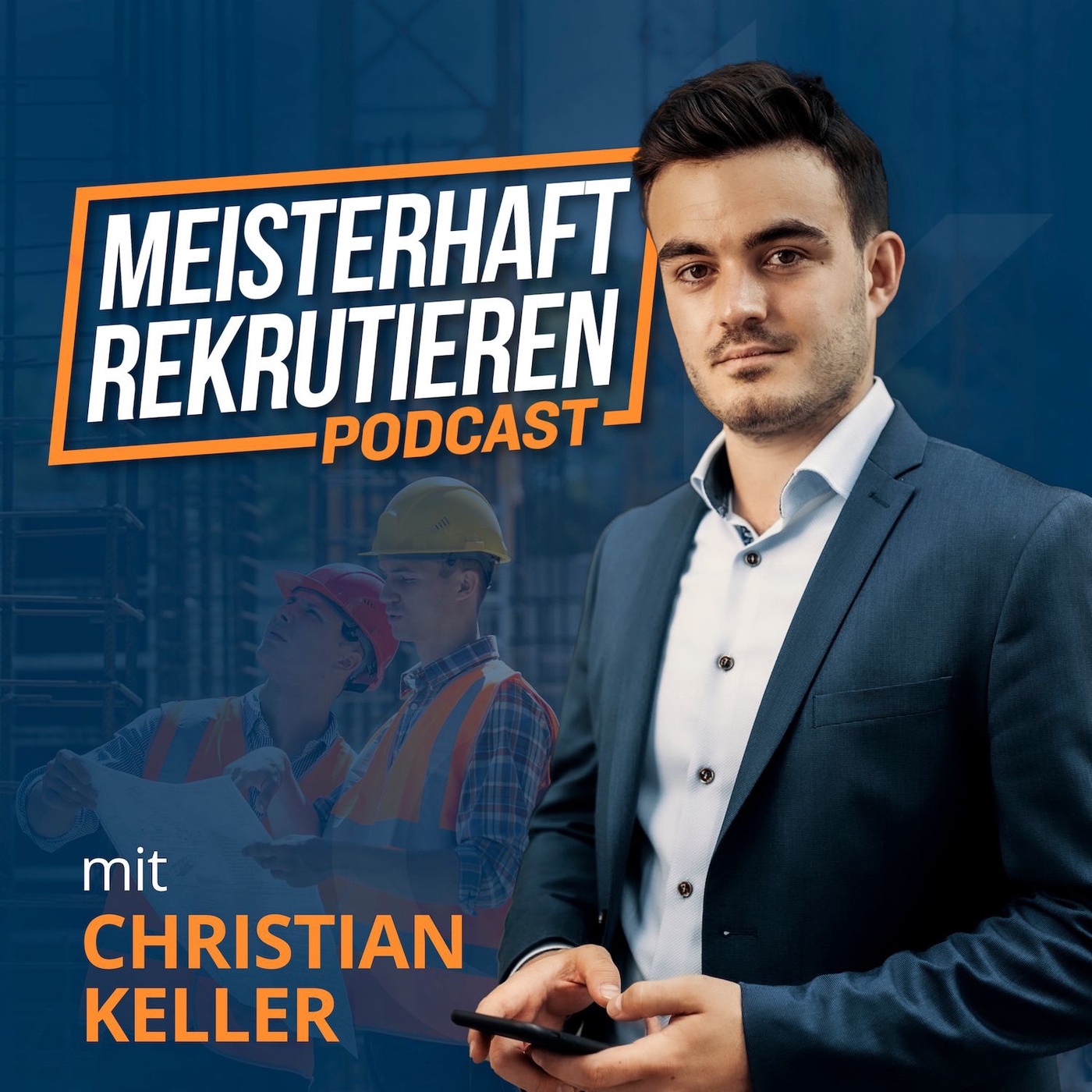 Meisterhaft Rekrutieren mit Christian Keller I Handwerk I Bauleitung I Projektleitung