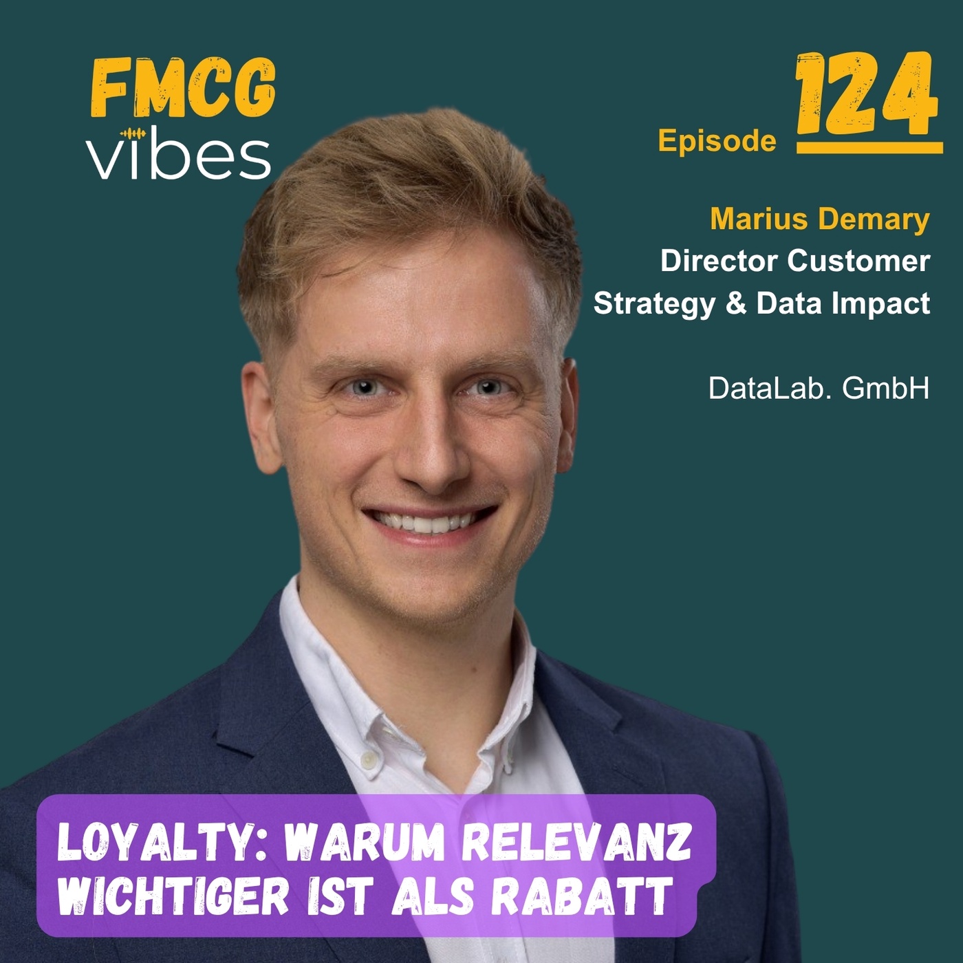 124: Loyalty: Warum Relevanz wichtiger ist als Rabatt