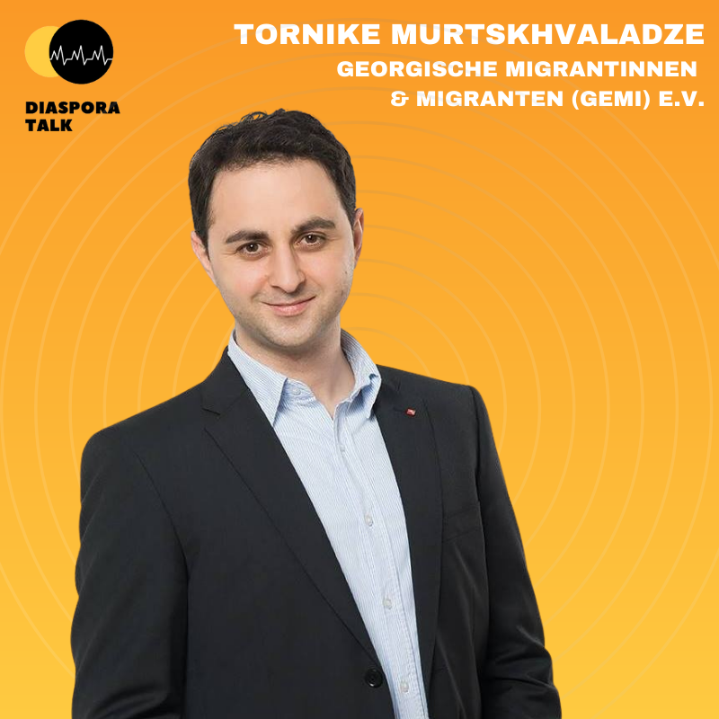 #28 mit Tornike Murtskhvaladze, Georgische Migrantinnen und Migranten e.V.