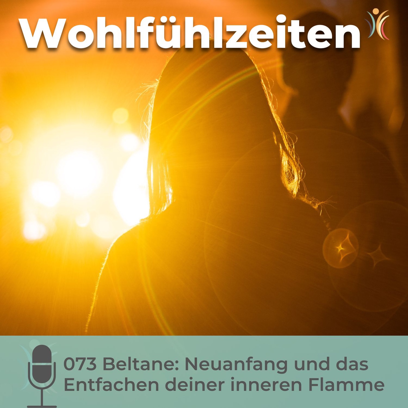 073 Beltane: Neuanfang und das Entfachen deiner inneren Flamme