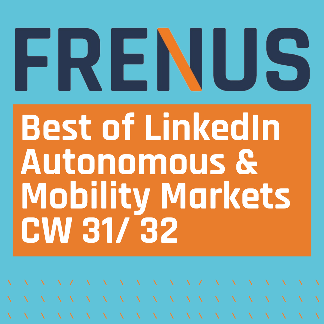 Best of LinkedIn: Autonomous & Mobility Markets CW 31/ 32