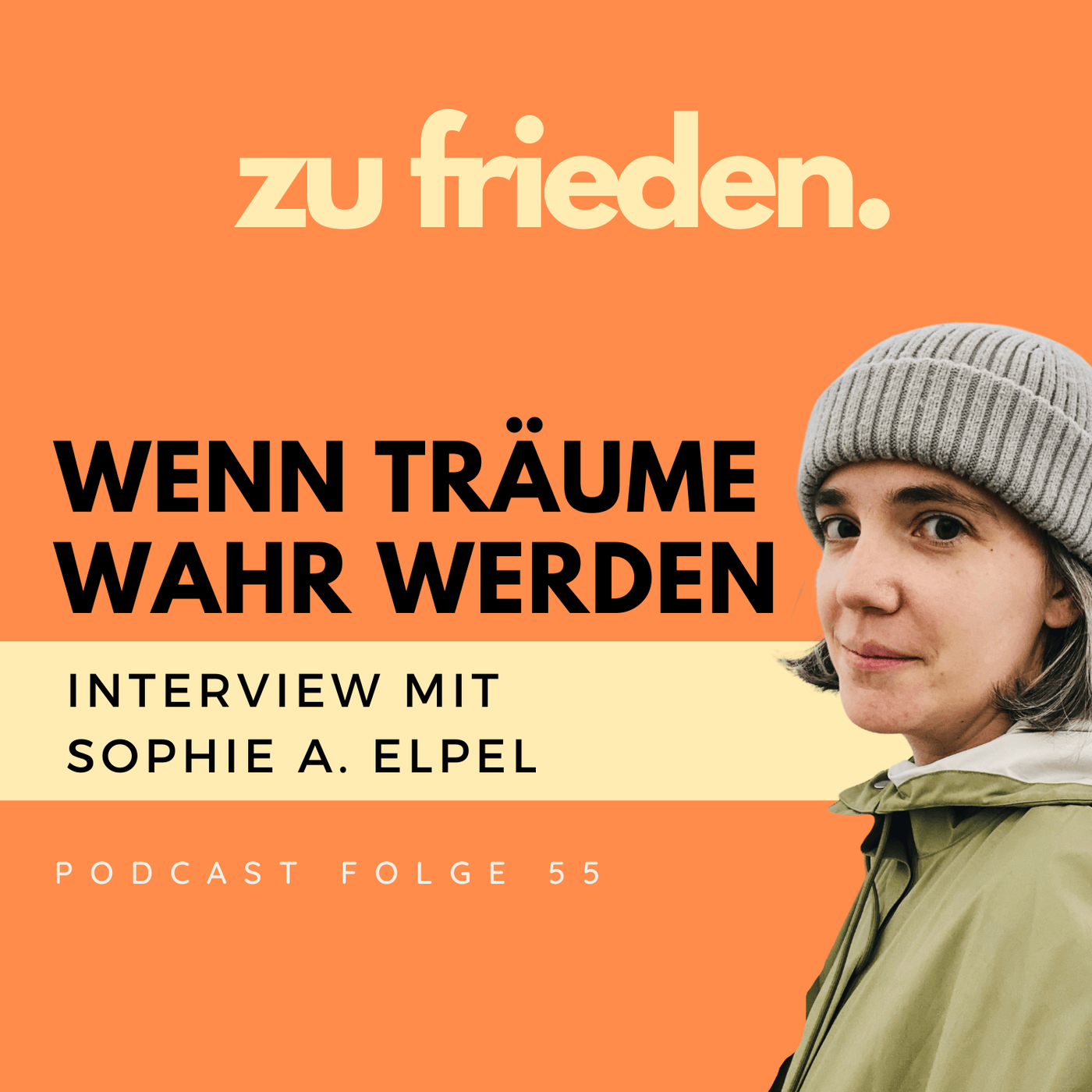 55 Wenn Träume wahr werden | Interview mit Sophie A. Elpel