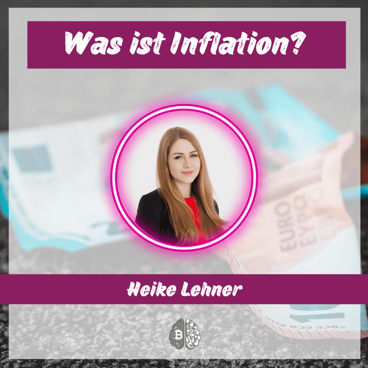 Folge 010: Was ist eigentlich Inflation? (feat. Heike Lehner, Agenda Austria)
