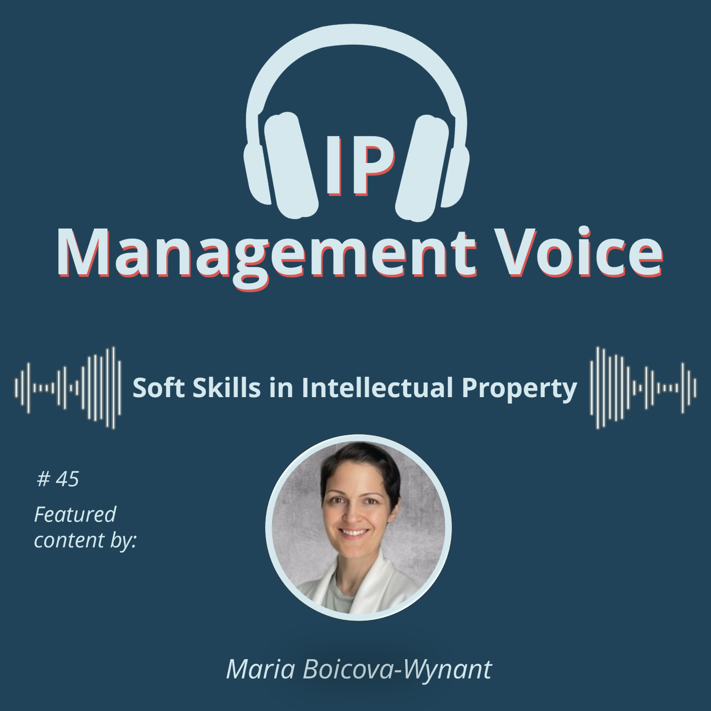 #45 Soft Skills in Intellectual Property