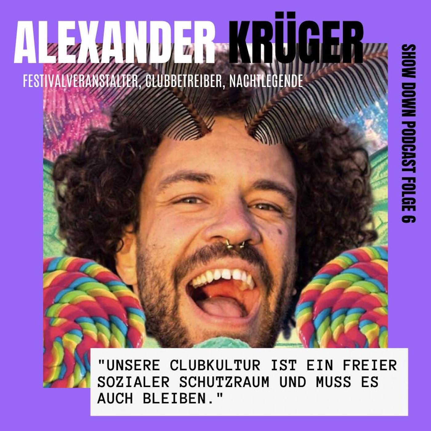 #06 - Alex Krüger über den festivalfreien Sommer und Clubkultur in Coronazeiten