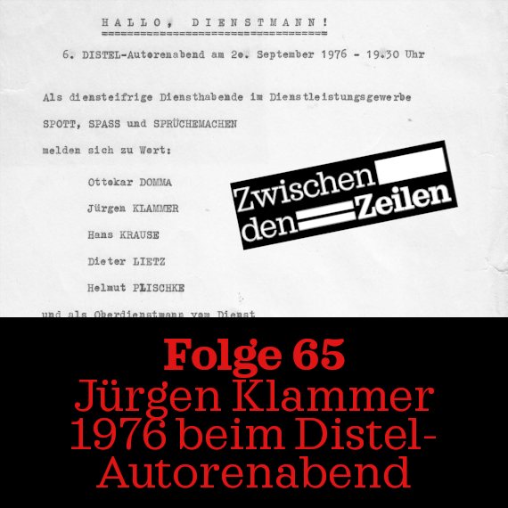 Folge 64: Zwischen den Zeilen 8: Jürgen Klammer 1976 beim Distel-Autorenabend (1. Oktober 2026)