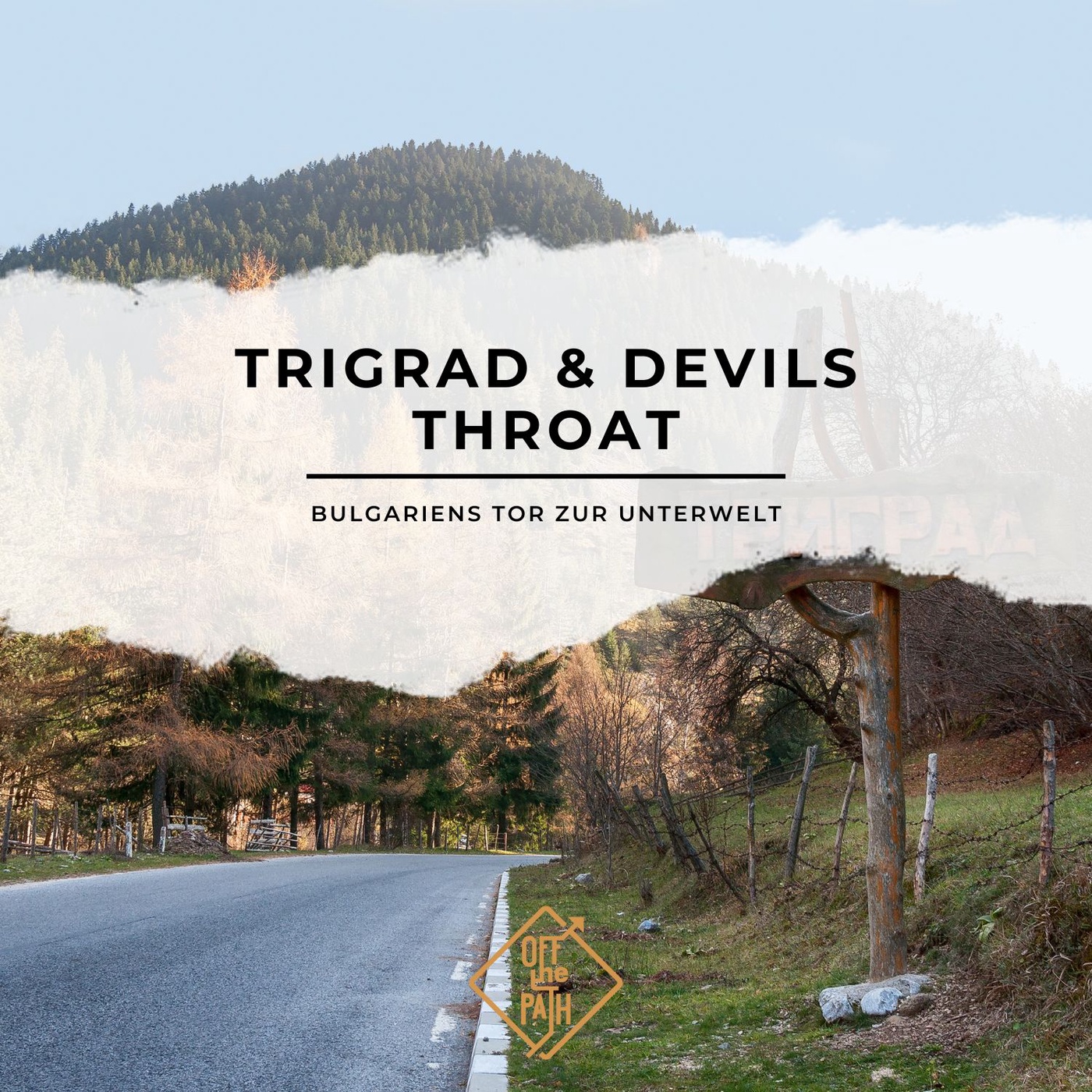 Bulgariens Tor zur Unterwelt - Trigrad & Devils Throat
