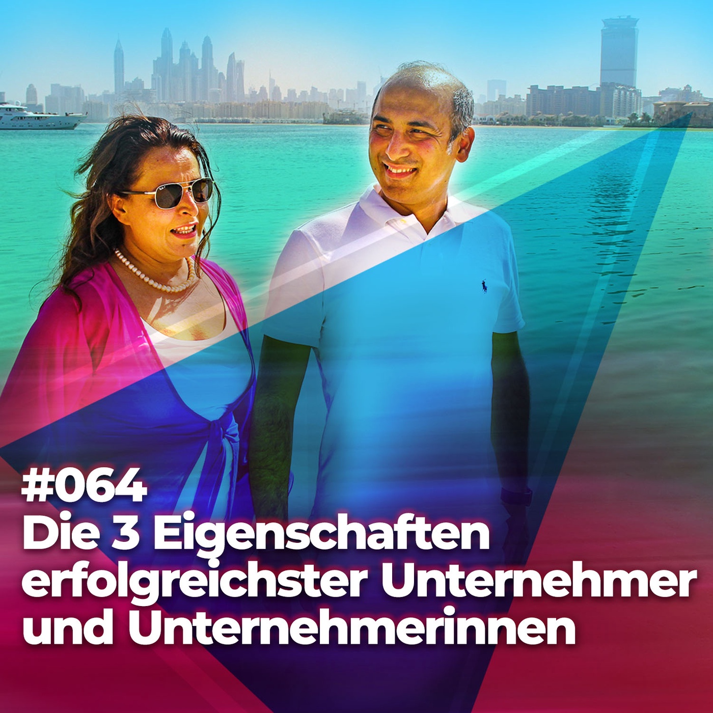 #064 - Die 3 Eigenschaften erfolgreichster Unternehmer und Unternehmerinnen