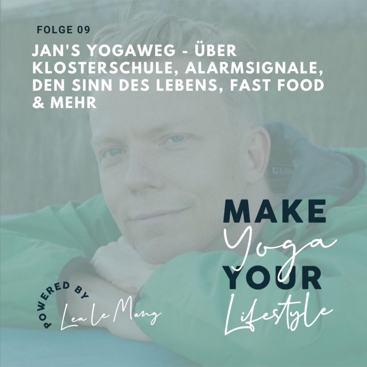 09 - Jan's Yogaweg - über Klosterschule, Alarmsignale, den Sinn des Lebens, Fast Food & mehr