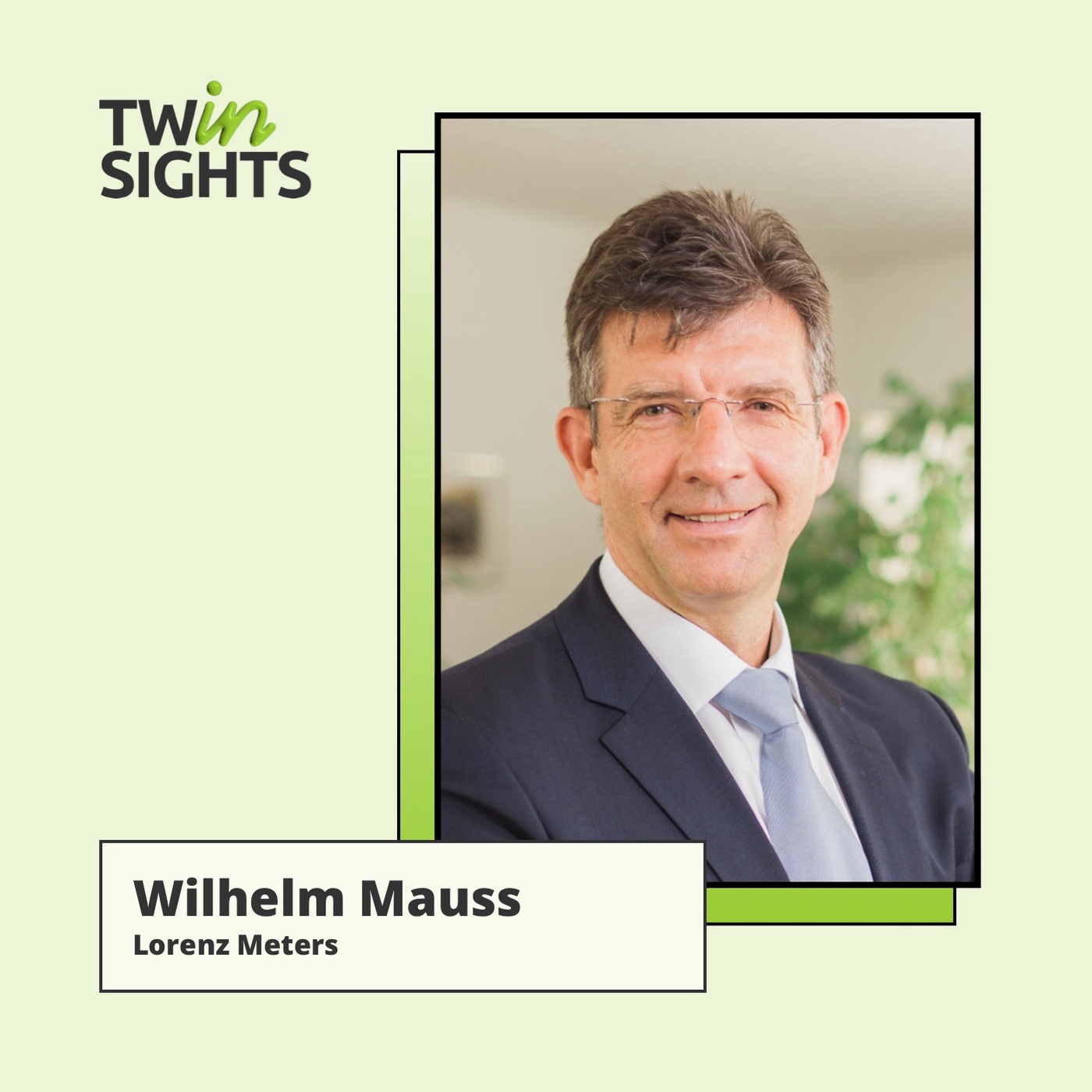 #004 Digitalisierung & Nachhaltigkeit beim führenden Hersteller deutscher Wasserzähler – Wilhelm Mauss (Lorenz Meters)