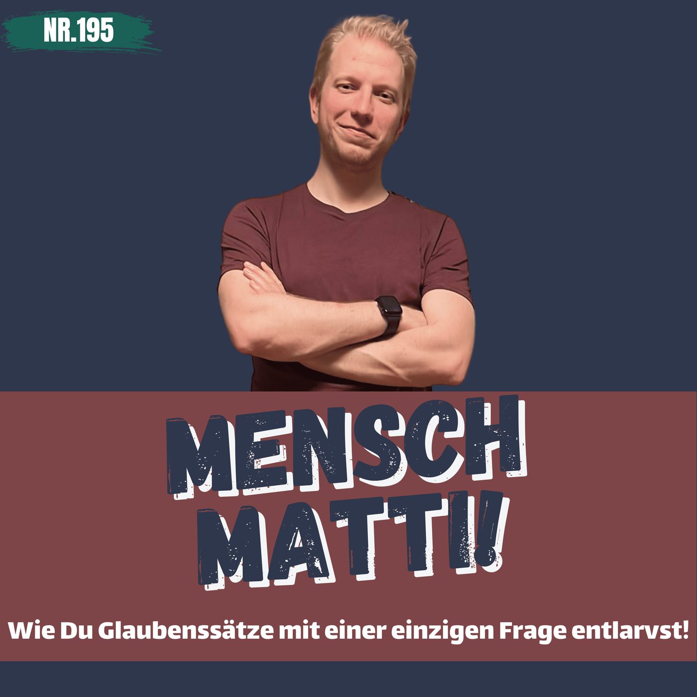 Nr. 195 - Wie Du Glaubenssätze mit einer einzigen Frage entlarvst!