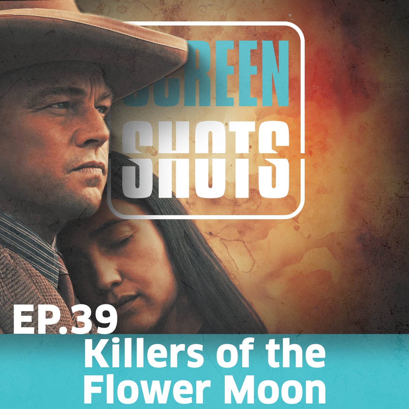 Ep. 39 - Killers of the Flower Moon (2023)