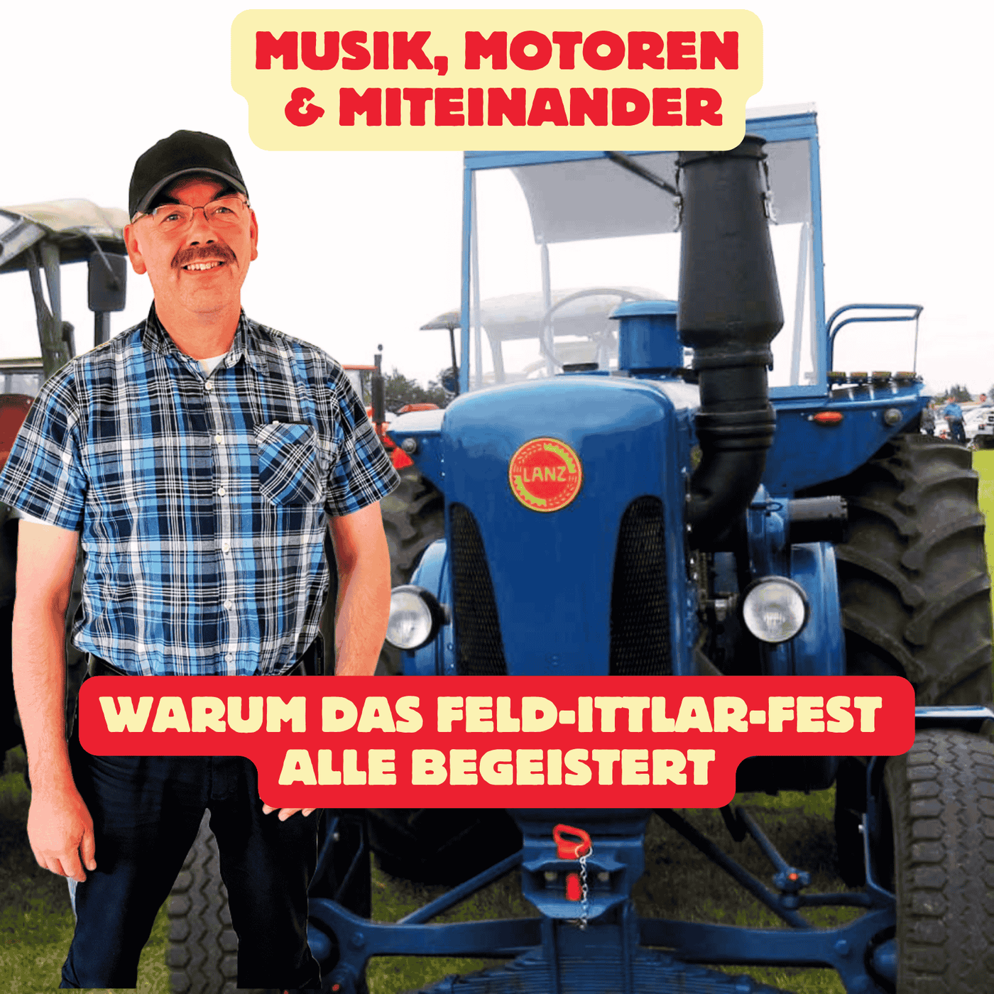 Folge 174: Musik, Motoren & Miteinander - Warum das Feld-Ittlar-Fest alle begeistert