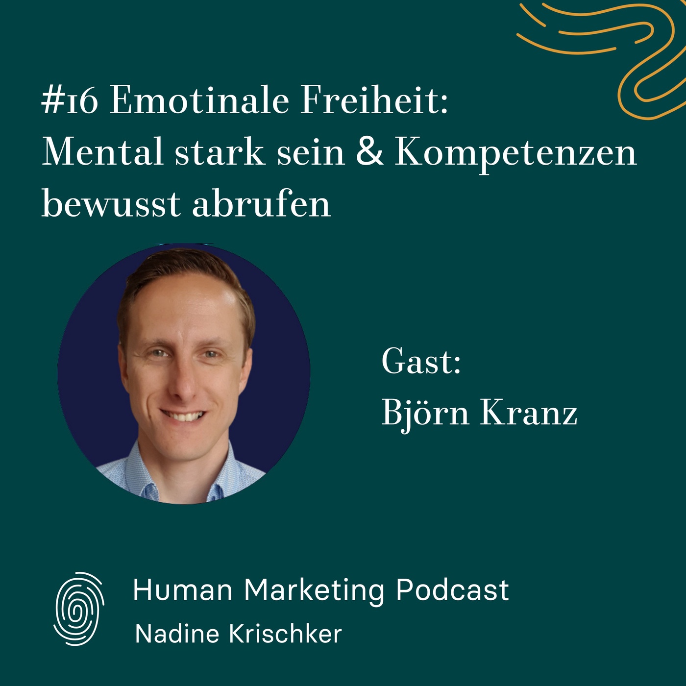 016 - Emotionale Freiheit: Mental stark sein & Kompetenzen bewusst abrufen (Gast: Björn Kranz)