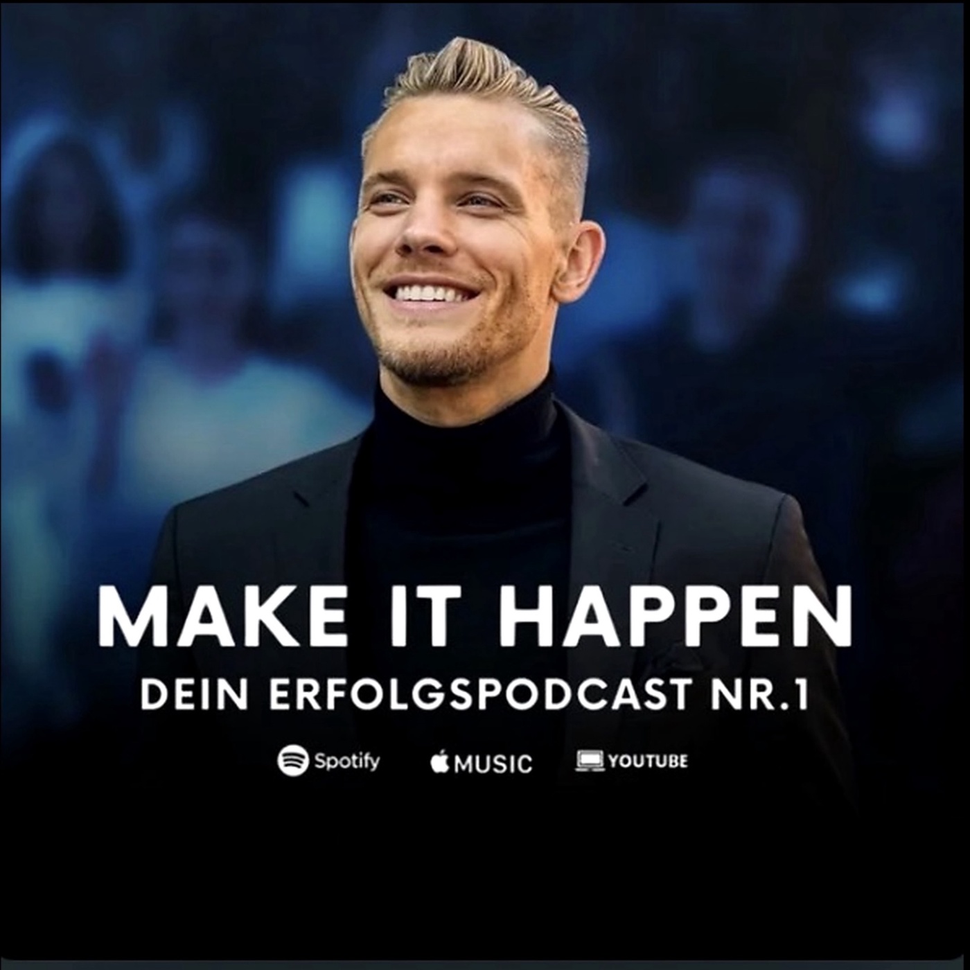 MAKE IT HAPPEN - Dein Erfolgspodcast Nr.1