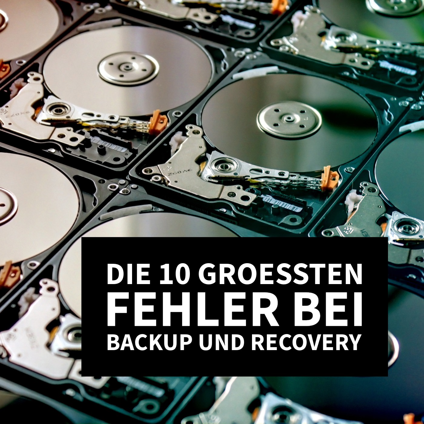 Die 10 typischen Fehler bei Backup & Recovery