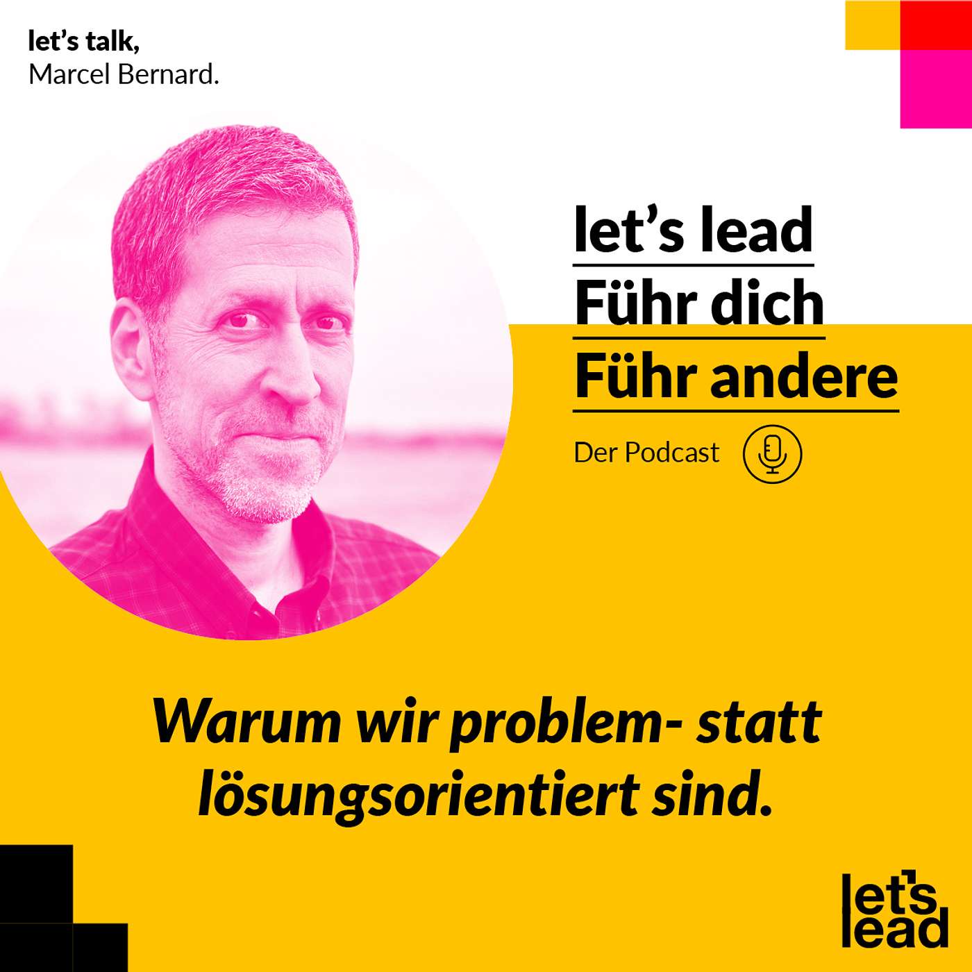 #76 Warum wir problem- statt lösungsorientiert sind.