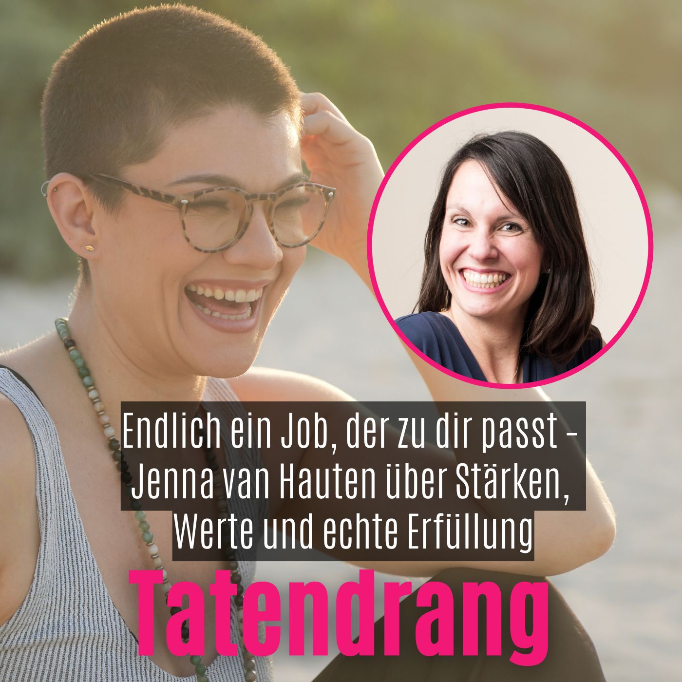 132 Endlich ein Job, der zu dir passt – Jenna van Hauten über Stärken, Werte und echte Erfüllung