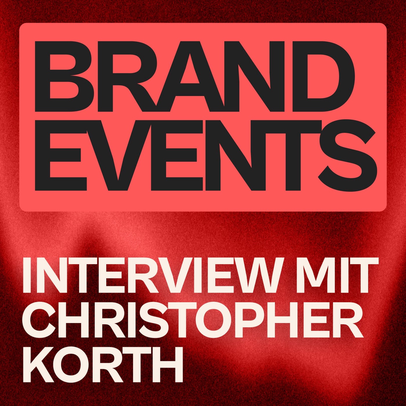 Warum 2026 das Jahr der Brand-Events wird (mit Christopher Korth)