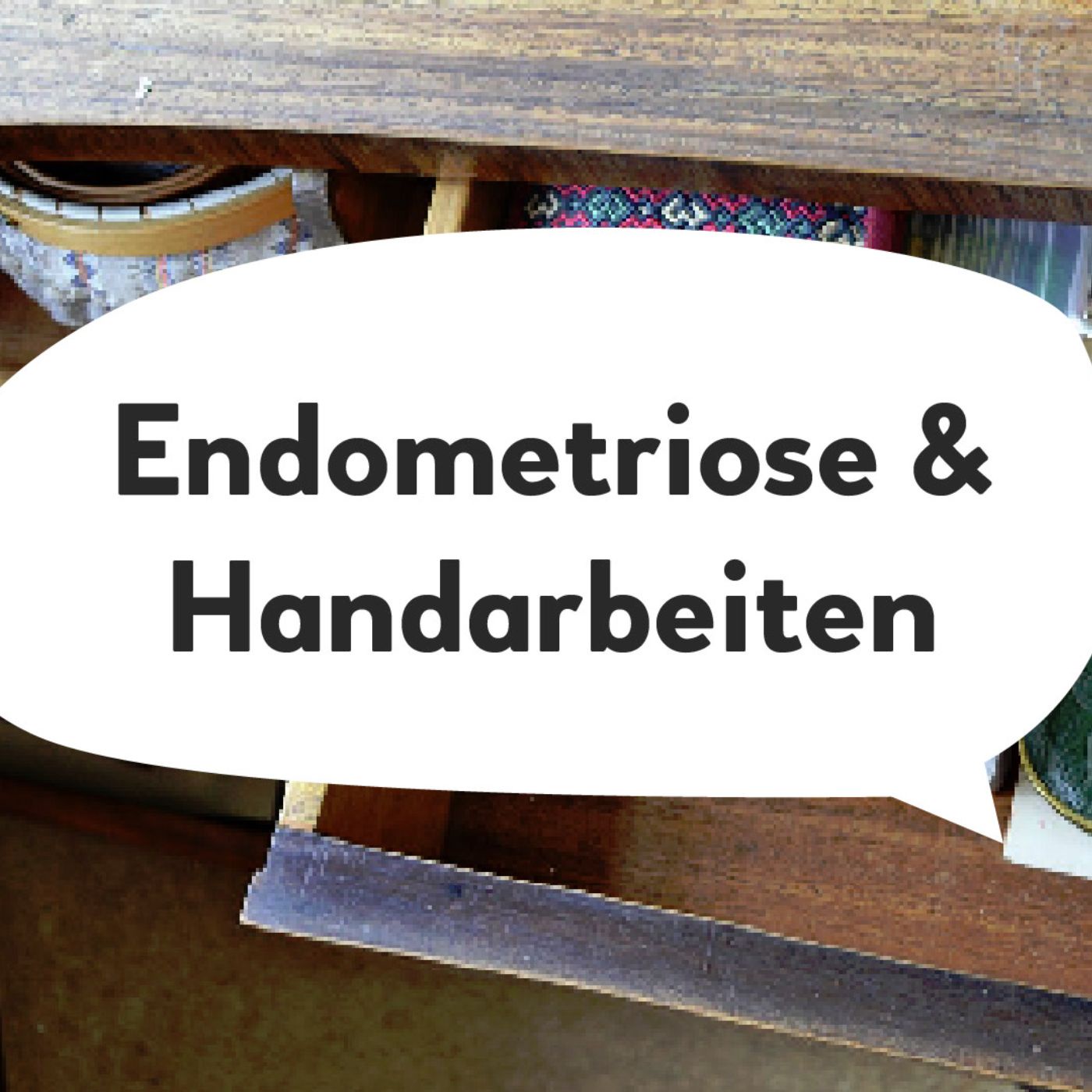 Endometriose und Handarbeiten - Episode 24