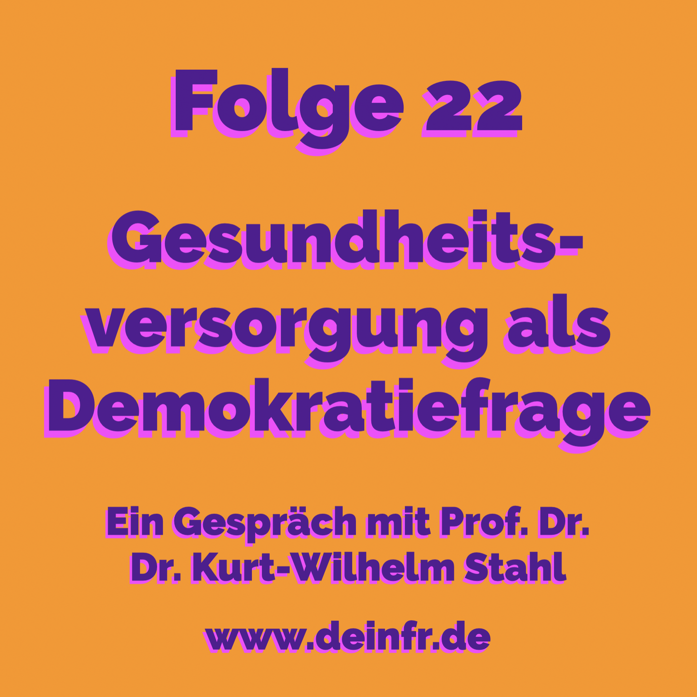 #deinfr Folge 22 – Gesundheitsversorgung als Demokratiefrage: Ein Gespräch mit Prof. Dr. Dr. Kurt-Wilhelm Stahl