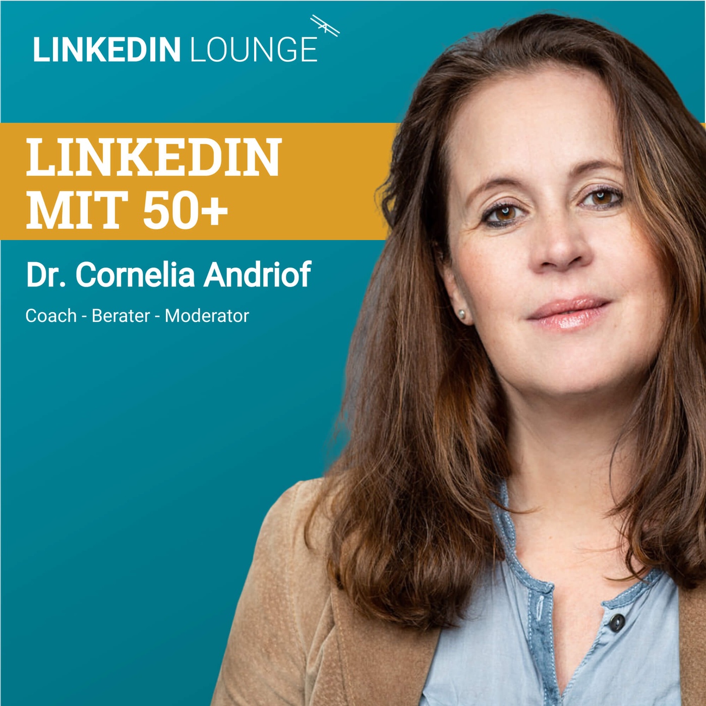 #30 LinkedIn mit 50+ feat. Cornelia Andriof